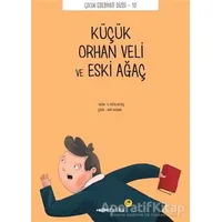 Küçük Orhan Veli ve Eski Ağaç - A. Fatih Aktaş - Tefrika Yayınları