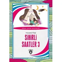 Sihirli Saatler 3 - Howard Pyle - Dorlion Yayınları