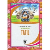 Tatil - Sofi’nin Maceraları 3 - Comtesse de Segur - Dorlion Yayınları