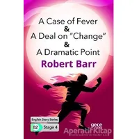 A Case of Fever - A Deal on “Change” - A Dramatic Point - İngilizce Hikayeler B2 Stage 4