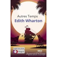 Autres Temps / İngilizce Hikayeler C2 Stage 6 - Edith Wharton - Gece Kitaplığı