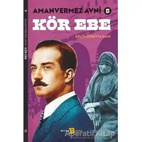 Kör Ebe - Amanvermez Avni 5 - Ebus Süreyya Sami - Beyan Yayınları