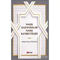 Nasıl Kazandılar Nasıl Kaybettiler? - Mehmet Rıza Özacar - Berikan Yayınevi