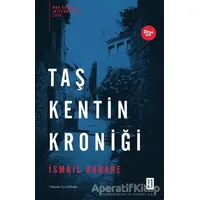 Taş Kentin Kroniği - İsmail Kadare - Ketebe Yayınları