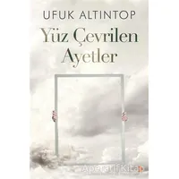 Yüz Çevrilen Ayetler - Ufuk Altıntop - Cinius Yayınları