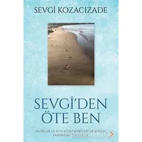 Sevgiden Öte Ben - Sevgi Kozacızade - Cinius Yayınları