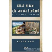 Kitap Binayı Çip Sokağı Öldürdü - Alper Can - Gece Kitaplığı