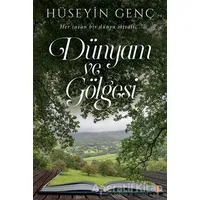 Dünyam ve Gölgesi - Hüseyin Genç - Cinius Yayınları