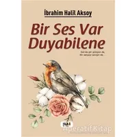 Bir Ses Var Duyabilene - İbrahim Halil Aksoy - Tilki Kitap