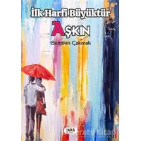 İlk Harfi Büyüktür Aşkın - Gültekin Çakmak - Tilki Kitap