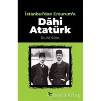 İstanbuldan Erzuruma Dahi Atatürk - Ali Güler - Halk Kitabevi