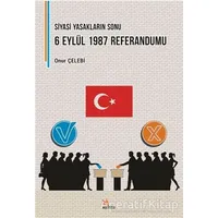 Siyasi Yasakların Sonu: 6 Eylül 1987 Referandumu - Onur Çelebi - Kriter Yayınları