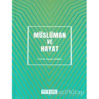 Müslüman ve Hayat - Ahmet Yaman - Diyanet İşleri Başkanlığı