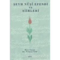Şeyh Nuşi Efendi ve Şiirleri - Yılmaz Top - Gece Kitaplığı