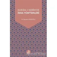 Kuran-ı Kerimde İkna Yöntemleri - Bayram Köseoğlu - Fecr Yayınları