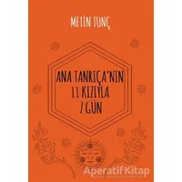 Ana Tanrıçanın 11 Kızıyla 7 Gün - Metin Tunç - Hayal Yayınları