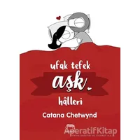 Ufak Tefek Aşk Halleri - Catana Chetwynd - Yabancı Yayınları