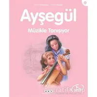 Ayşegül Müzikle Tanışıyor - Gilbert Delahaye - Yapı Kredi Yayınları