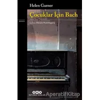Çocuklar İçin Bach - Helen Garner - Yapı Kredi Yayınları