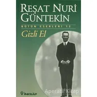 Gizli El - Reşat Nuri Güntekin - İnkılap Kitabevi