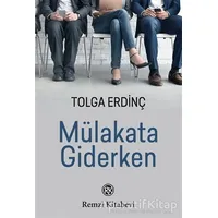 Mülakata Giderken - Tolga Erdinç - Remzi Kitabevi