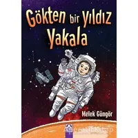 Gökten Bir Yıldız Yakala - Melek Güngör - Altın Kitaplar
