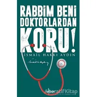 Rabbim Beni Doktorlardan Koru! - İsmail Hakkı Aydın - Girdap Kitap