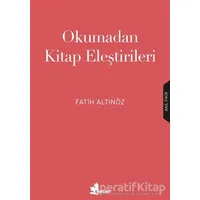 Okumadan Kitap Eleştirileri - Fatih Altınöz - Çınar Yayınları