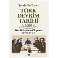 Türk Devrim Tarihi 3. Kitap (İkinci Bölüm) - Şerafettin Turan - Bilgi Yayınevi