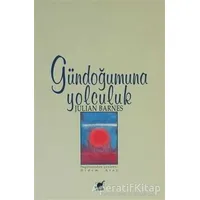Gündoğumuna Yolculuk - Julian Barnes - Ayrıntı Yayınları