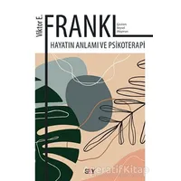 Hayatın Anlamı ve Psikoterapi - Viktor E. Frankl - Say Yayınları