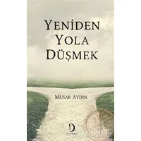 Yeniden Yola Düşmek - Musab Aydın - Dava Adamı Yayınları