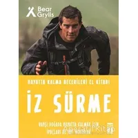 İz Sürme - Hayatta Kalma Becerileri El Kitabı 8 - Bear Grylls - Genç Timaş