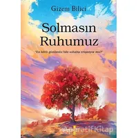 Solmasın Ruhumuz - Gizem Bilici - Yakamoz Yayınevi