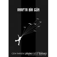 Arafta Bir Gün - Cem İmren Şahin - İkinci Adam Yayınları