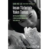 İnsan Türleriyle Yakın Temas - Sang-Hee Lee - Metis Yayınları