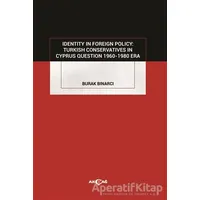 Identity in Foreign Policy: Turkish Conservatives in Cyprus Question 1960-1980 Era