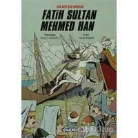 Çağ Açıp Çağ Kapatan Fatih Sultan Mehmed Han - Kolektif - Çamlıca Çocuk Yayınları
