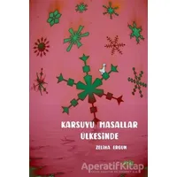 Karsuyu Masallar Ülkesinde - Zeliha Ergün - Akıl Fikir Yayınları