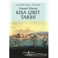 Osmanlı Dönemi Kısa Girit Tarihi - Nuri Adıyeke - İş Bankası Kültür Yayınları