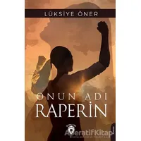 Onun Adı Raperin - Lüksiye Öner - Dorlion Yayınları