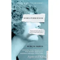 Maria Puder Olmak - Burçin Orhon - Destek Yayınları