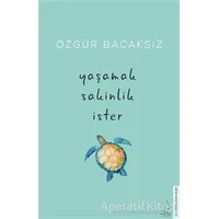 Yaşamak Sakinlik İster - Özgür Bacaksız - Destek Yayınları