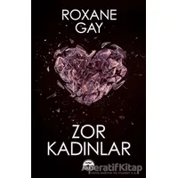 Zor Kadınlar - Roxane Gay - Martı Yayınları