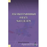Leksikografiyanın Özekti Maseleleri - Janar Bayniyazova - Grafiker Yayınları