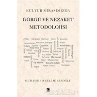 Kültür Mirasımızda Görgü ve Nezaket Metodolojisi - Muhammed Zeki Mirzaoğlu - Çıra Yayınları