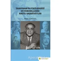 Tanpınar’ın Etkilendiği ve Yorumladığı Batılı Şahsiyetler - Ahmet Adıgüzel - Hiperlink Yayınları
