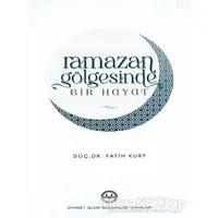 Ramazan Gölgesinde Bir Hayat - Fatih Kurt - Diyanet İşleri Başkanlığı