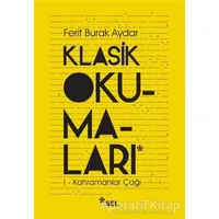 Klasik Okumaları 1 - Kahramanlar Çağı - Ferit Burak Aydar - Sel Yayıncılık
