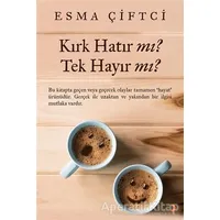 Kırk Hatır mı? Tek Hayır mı? - Esma Çiftci - Cinius Yayınları